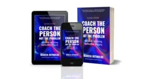 Coach the Person Not the Problem 2nd Edition by Marcia Reynolds, Berrett-Koehler Publisher