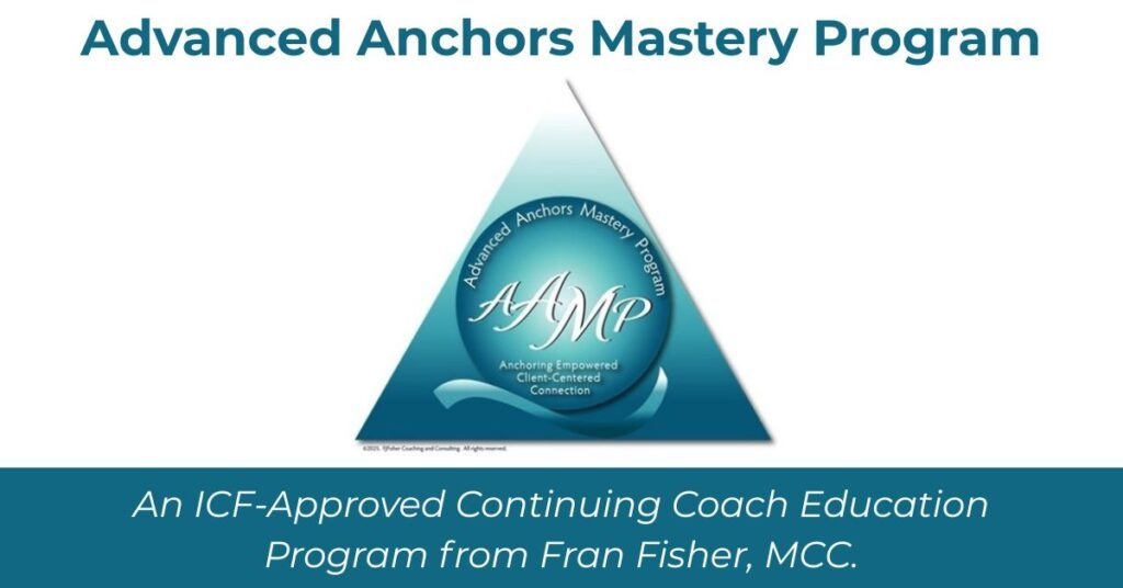Advanced Anchors Mastery Program - Fran Fisher, MCC