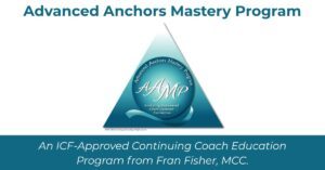 Advanced Anchors Mastery Program - Fran Fisher, MCC