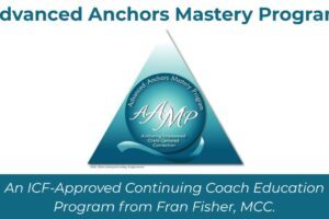 Advanced Anchors Mastery Program - Fran Fisher, MCC